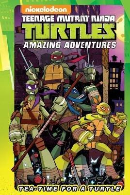Teenage Mutant Ninja Turtles Tea-Time For A Turtle book