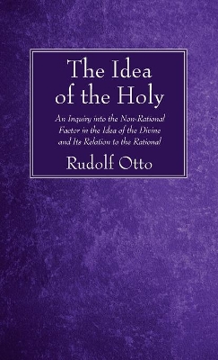 The The Idea of the Holy by Rudolf Otto