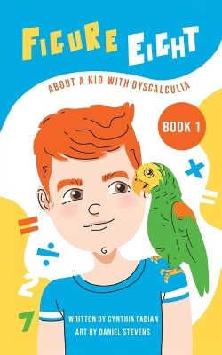 Figure Eight: About a Kid with Dyscalculia: Book 1 book