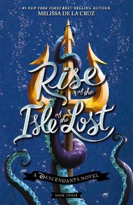 Disney: Descendants: #3 Rise of the Isle of the Lost book