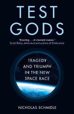 Test Gods: Tragedy and Triumph in the New Space Race book