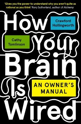 How Your Brain Is Wired: An Owner's Manual book
