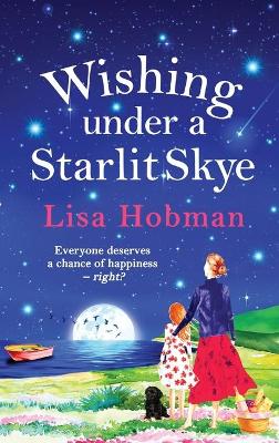 Wishing Under a Starlit Skye: An uplifting, heartwarming read from Lisa Hobman book
