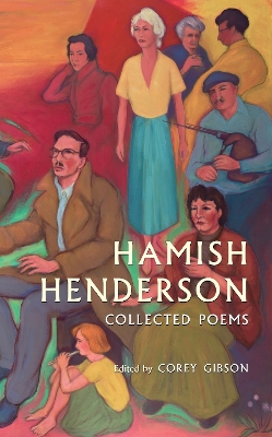 Hamish Henderson: Collected Poems by Hamish Henderson