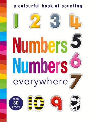 Numbers Numbers everywhere: A colourful book of counting book