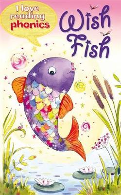 I Love Reading Phonics Level 2: Wish Fish book