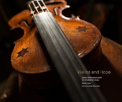 Violins and Hope: From the Holocaust to Symphony Hall book