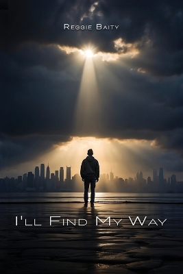 I'll Find My Way by Reggie Baity