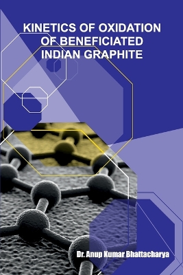 Kinetics of Oxidation of Beneficiated Indian Graphite book