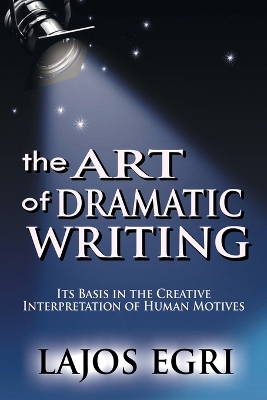 Art of Dramatic Writing book