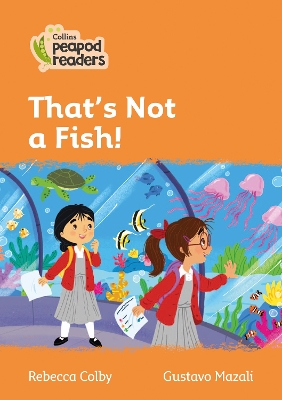 Level 4 – That's Not a Fish! (Collins Peapod Readers) book