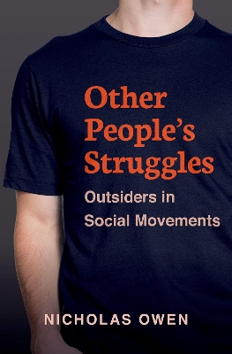 Other People's Struggles: Outsiders in Social Movements by Nicholas Owen