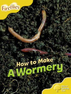 Oxford Reading Tree: Level 5: More Fireflies A: How to Make a Wormery book