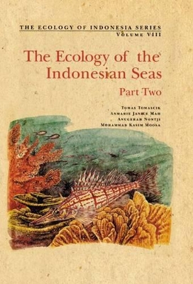 The Ecology of the Indonesian Seas by Tomas Tomascik