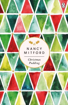 Christmas Pudding: A charming book to get you in the mood for Christmas from the endlessly witty author of The Pursuit of Love by Nancy Mitford