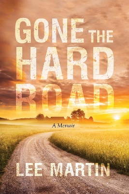 Gone the Hard Road: A Memoir book