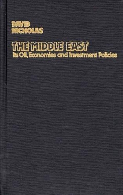 Middle East, Its Oil, Economies and Investment Policies book