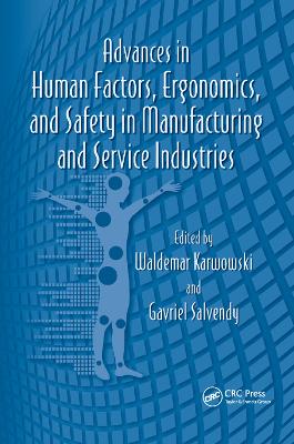 Advances in Human Factors, Ergonomics, and Safety in Manufacturing and Service Industries by Waldemar Karwowski