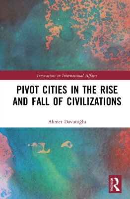 Pivot Cities in the Rise and Fall of Civilizations book