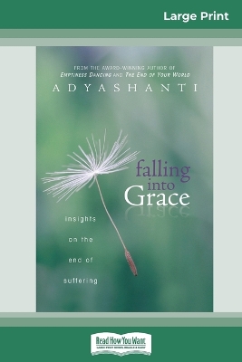 Falling into Grace (16pt Large Print Edition) by Adyashanti