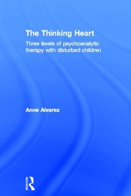 The Thinking Heart by Anne Alvarez