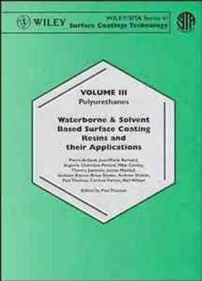Waterborne and Solvent Based Surface Coatings Resins and Their Applications: v. 3: Polyurethanes book