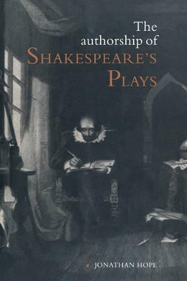 The Authorship of Shakespeare's Plays by Jonathan Hope