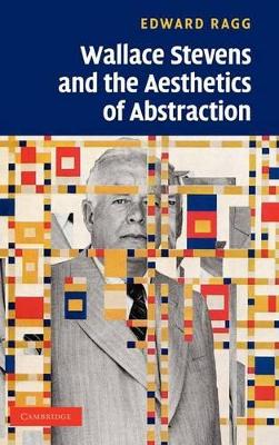 Wallace Stevens and the Aesthetics of Abstraction book