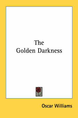 The Golden Darkness by Oscar Williams