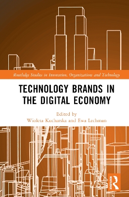 Technology Brands in the Digital Economy by Wioleta Kucharska