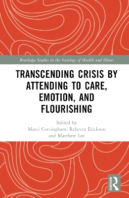 Transcending Crisis by Attending to Care, Emotion, and Flourishing by Marci Cottingham