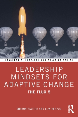 Leadership Mindsets for Adaptive Change: The Flux 5 by Sharon Ravitch