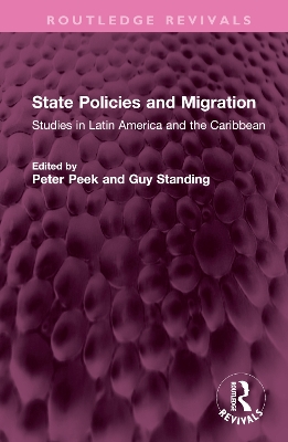 State Policies and Migration: Studiesin Latin America and the Caribbean book