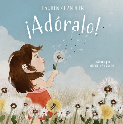 ¡Adórale! (Praise Him) by Lauren Chandler