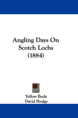 Angling Days On Scotch Lochs (1884) by David Hodge