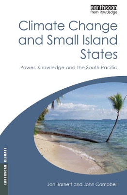 Climate Change and Small Island States: Power, Knowledge and the South Pacific book