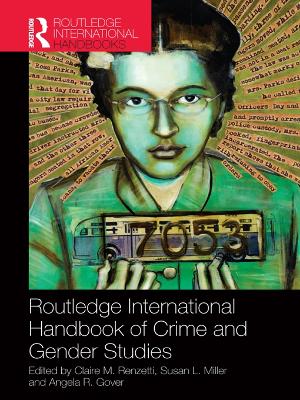 Routledge International Handbook of Crime and Gender Studies by Claire Renzetti