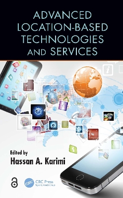 Advanced Location-Based Technologies and Services by Hassan A. Karimi