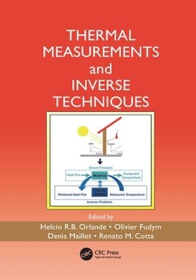 Thermal Measurements and Inverse Techniques by Helcio R.B. Orlande