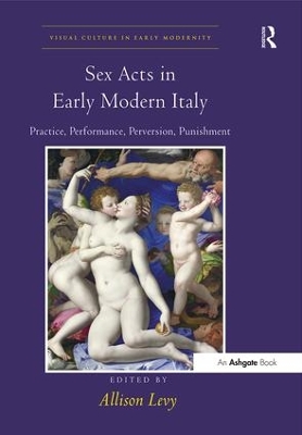 Sex Acts in Early Modern Italy by Allison Levy