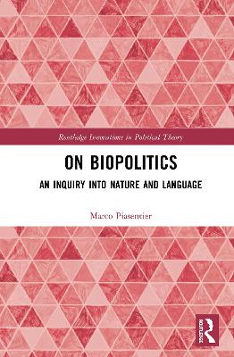 On Biopolitics: An Inquiry into Nature and Language by Marco Piasentier