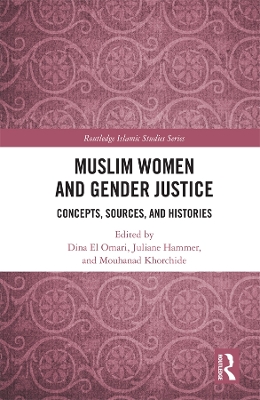 Muslim Women and Gender Justice: Concepts, Sources, and Histories by Dina El Omari