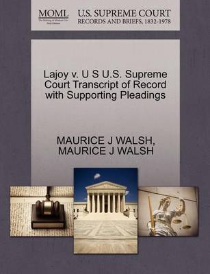 Lajoy V. U S U.S. Supreme Court Transcript of Record with Supporting Pleadings book