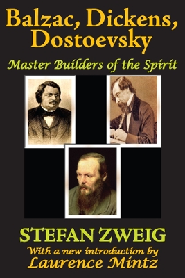 Balzac, Dickens, Dostoevsky: Master Builders of the Spirit by Stefan Zweig