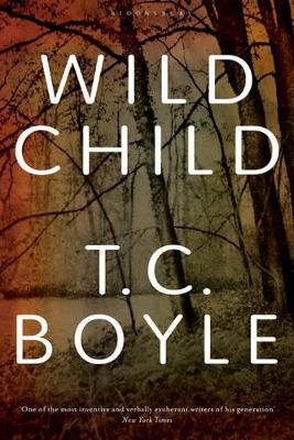 Wild Child by T. C. Boyle