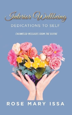 Interior Wellbeing: Dedications to Self, Channeled Messages from the Divine book