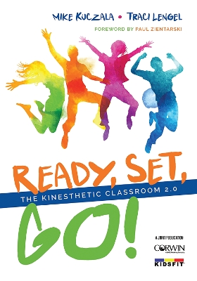 Ready, Set, Go!: The Kinesthetic Classroom 2.0 by Michael S. Kuczala