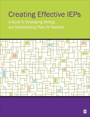 Creating Effective IEPs: A Guide to Developing, Writing, and Implementing Plans for Teachers book