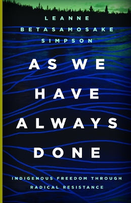 As We Have Always Done by Leanne Betasamosake Simpson