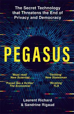 Pegasus: The Story of the World's Most Dangerous Spyware by Laurent Richard